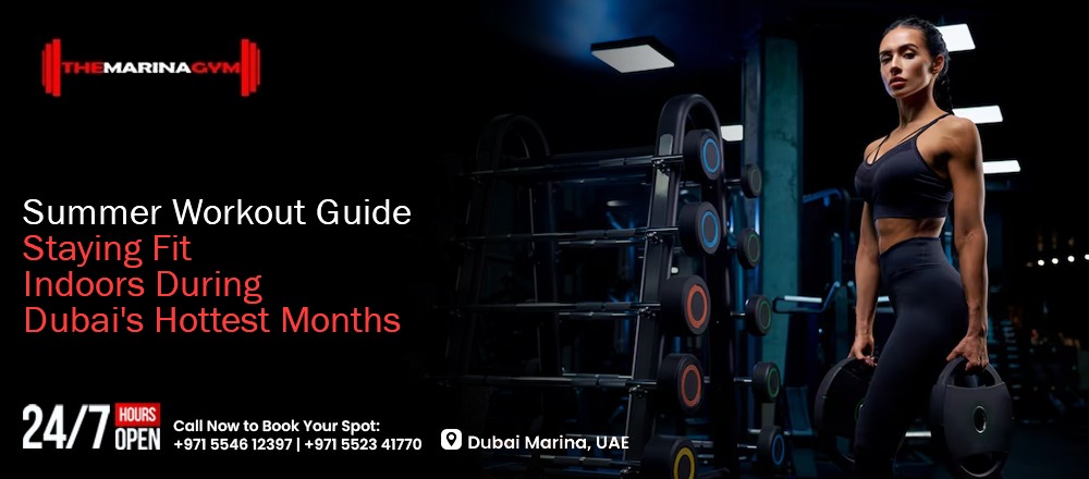 Summer Workout Guide: Staying Fit Indoors During Dubai's Hottest Months