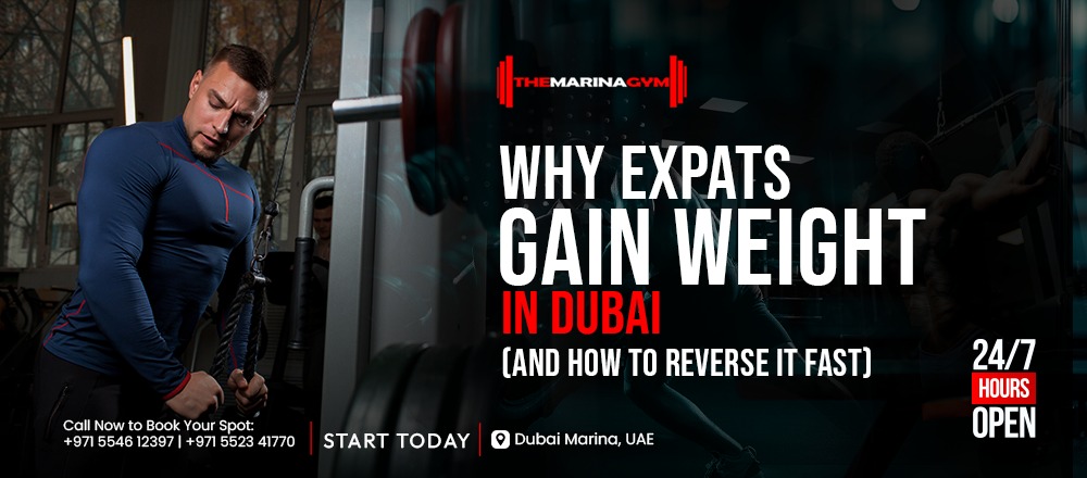 Why Expats Gain Weight in Dubai (And How to Reverse It Fast)